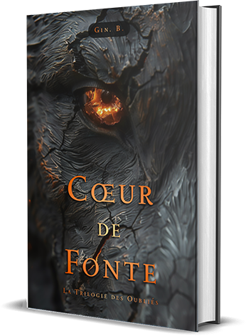 Cœur de Fonte - Tome II - La Trilogie des Oubliés